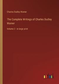 The Complete Writings of Charles Dudley Warner