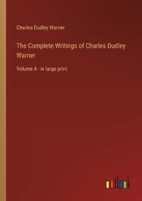 The Complete Writings of Charles Dudley Warner