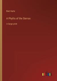 A Phyllis of the Sierras