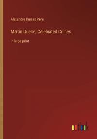 Martin Guerre; Celebrated Crimes