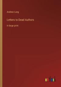 Letters to Dead Authors