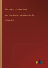 For the Term of His Natural Life
