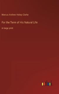 For the Term of His Natural Life