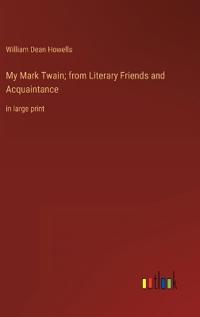 Bokomslag för "My Mark Twain; from Literary Friends and Acquaintance"