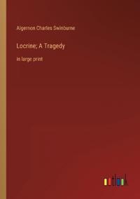 Locrine; A Tragedy