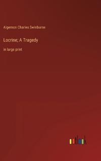 Locrine; A Tragedy