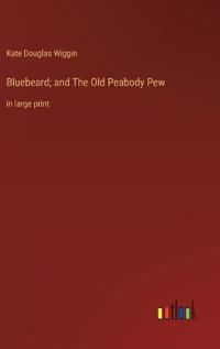 Bluebeard; and The Old Peabody Pew