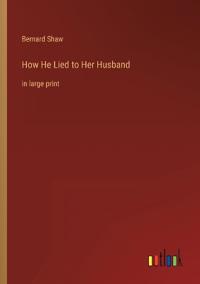 How He Lied to Her Husband