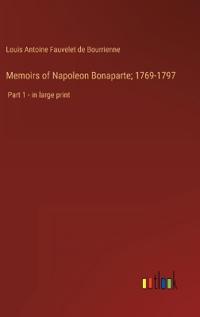 Bokomslag för "Memoirs of Napoleon Bonaparte; 1769-1797"