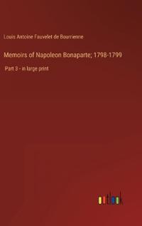 Memoirs of Napoleon Bonaparte; 1798-1799