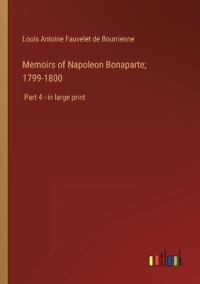 Memoirs of Napoleon Bonaparte; 1799-1800
