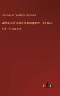 Bokomslag för "Memoirs of Napoleon Bonaparte; 1803-1804"