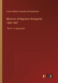 Memoirs of Napoleon Bonaparte; 1805-1807