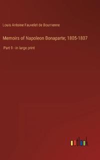 Bokomslag för "Memoirs of Napoleon Bonaparte; 1805-1807"