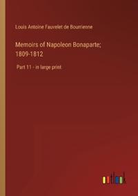 Memoirs of Napoleon Bonaparte; 1809-1812