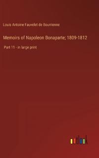 Bokomslag för "Memoirs of Napoleon Bonaparte; 1809-1812"