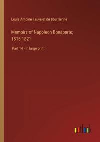 Bokomslag för "Memoirs of Napoleon Bonaparte; 1815-1821"