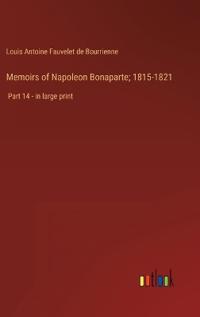 Memoirs of Napoleon Bonaparte; 1815-1821