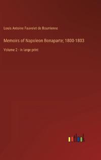 Bokomslag för "Memoirs of Napoleon Bonaparte; 1800-1803"