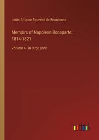 Memoirs of Napoleon Bonaparte; 1814-1821