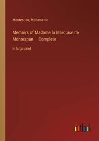 Memoirs of Madame la Marquise de Montespan - Complete