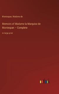 Bokomslag för "Memoirs of Madame la Marquise de Montespan - Complete"