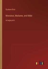 Monsieur, Madame, and Bébé