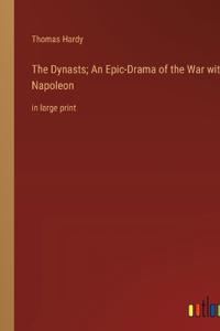 The Dynasts; An Epic-Drama of the War with Napoleon