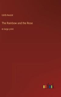The Rainbow and the Rose