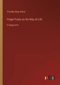Finger Posts on the Way of Life
