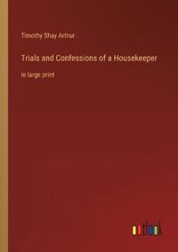 Trials and Confessions of a Housekeeper