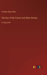 Bokomslag för "The Son of My Friend; And Other Stories"