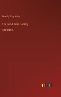 The Good Time Coming