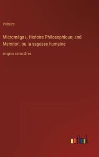 Bokomslag för "Micromégas, Histoire Philosophique; and Memnon, ou la sagesse humaine"