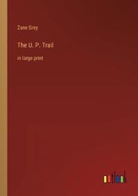 The U. P. Trail