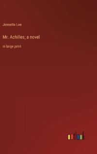 Mr. Achilles; a novel