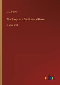 The Songs of a Sentimental Bloke