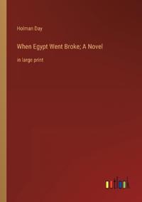 When Egypt Went Broke; A Novel