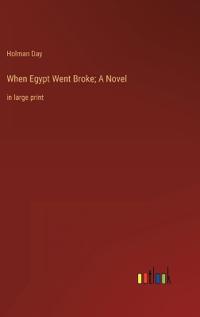 When Egypt Went Broke; A Novel