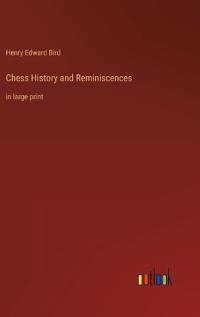 Chess History and Reminiscences