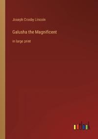 Galusha the Magnificent