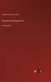 Galusha the Magnificent
