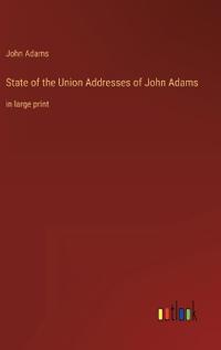Bokomslag för "State of the Union Addresses of John Adams"