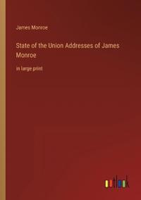 Bokomslag för "State of the Union Addresses of James Monroe"