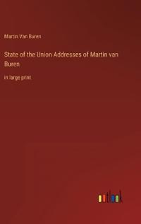 Bokomslag för "State of the Union Addresses of Martin van Buren"