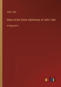 Bokomslag för "State of the Union Addresses of John Tyler"