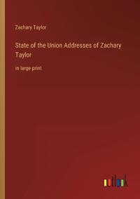 Bokomslag för "State of the Union Addresses of Zachary Taylor"