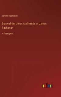 Bokomslag för "State of the Union Addresses of James Buchanan"