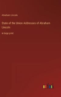 State of the Union Addresses of Abraham Lincoln