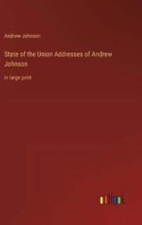 Bokomslag för "State of the Union Addresses of Andrew Johnson"